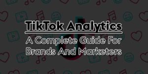 TikTok-Analytics---A-Complete-Guide-For-Brands-And-Marketers