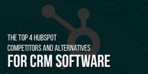 The-Top-4-Hubspot-Competitors-And-Alternatives-For-CRM-Software