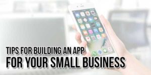 Tips-For-Building-An-App-For-Your-Small-Business