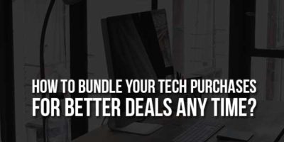 How To Bundle Your Tech Purchases For Better Deals Any Time? - EXEIdeas ...