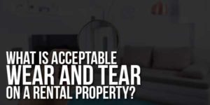 What-Is-Acceptable-Wear-And-Tear-On-A-Rental-Property