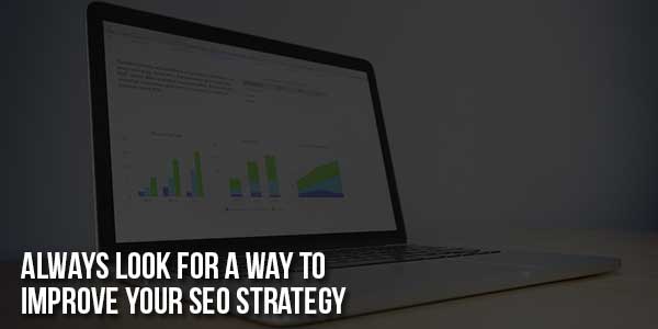 Always-Look-For-A-Way-To-Improve-Your-SEO-Strategy