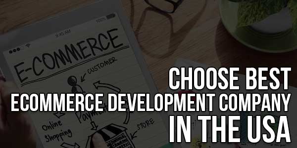 Choose-Best-eCommerce-Development-Company-In-The-USA