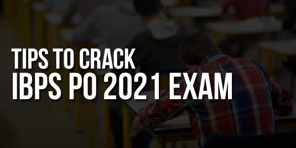 Tips-To-Crack-IBPS-PO-2021-Exam