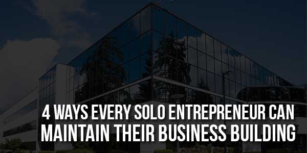 4-Ways-Every-Solo-Entrepreneur-Can-Maintain-Their-Business-Building