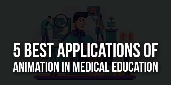 5 Best Applications Of Animation In Medical Education - EXEIdeas – Let's Your Mind Rock 5 Best Applications Of Animation In Medical Education - EXEIdeas – Let's Your Mind Rock