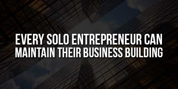 Every-Solo-Entrepreneur-Can-Maintain-Their-Business-Building