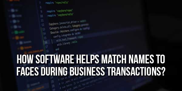 How-Software-Helps-Match-Names-to-Faces-During-Business-Transactions