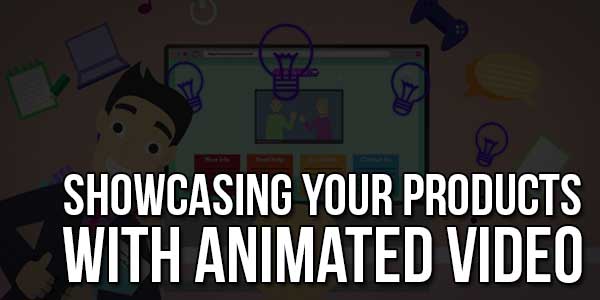 Showcasing-Your-Products-With-Animated-Video