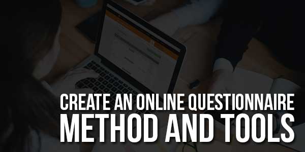 Create-An-Online-Questionnaire-Method-And-Tools
