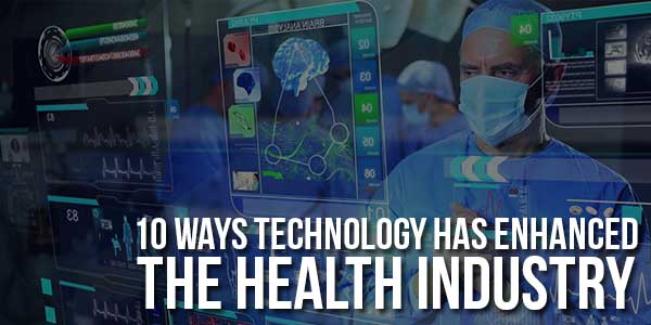 10-Ways-Technology-Has-Enhanced-The-Health-Industry