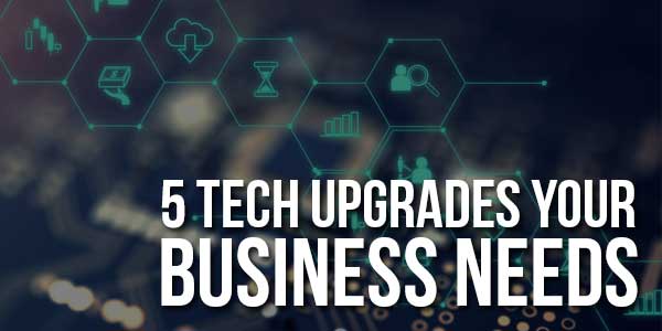 5-Tech-Upgrades-Your-Business-Needs