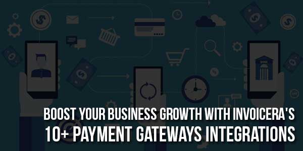 Boost-Your-Business-Growth-With-Invoiceras-10+-Payment-Gateways-Integrations