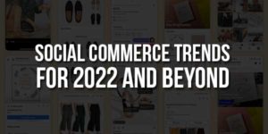 Social-Commerce-Trends-For-2021-And-Beyond