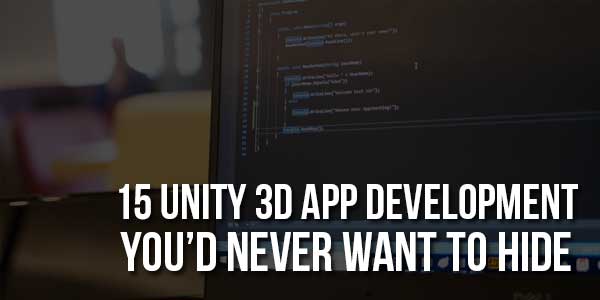 15-Unity-3D-App-Development-You’d-Never-Want-To-Hide