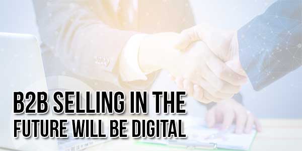 B2B-Selling-In-The-Future-Will-Be-Digital