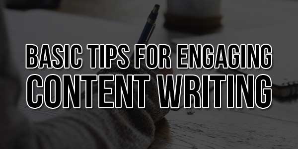 Basic-Tips-For-Engaging-Content-Writing