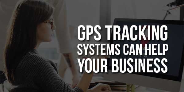 GPS-Tracking-Systems-Can-Help-Your-Business