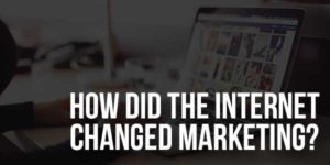 How-Did-The-Internet-Changed-Marketing