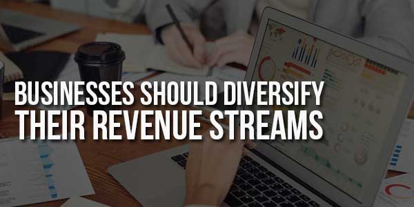 Businesses-Should-Diversify-Their-Revenue-Streams