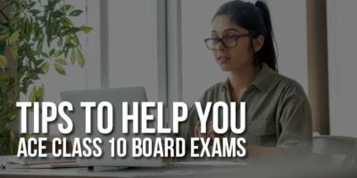 Top 5 Tips To Help You Ace Class 10 Board Exams - EXEIdeas – Let's Your ...