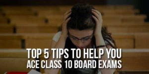 Top-5-Tips-To-Help-You-Ace-Class-10-Board-Exams