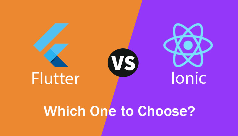 Ionic Vs Flutter Which One To Choose