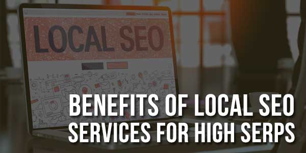 Benefits-Of-Local-SEO-Services-For-High-SERPs