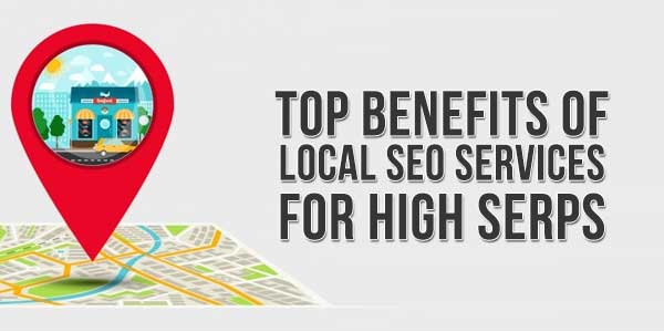 Top-Benefits-Of-Local-SEO-Services-For-High-SERPs