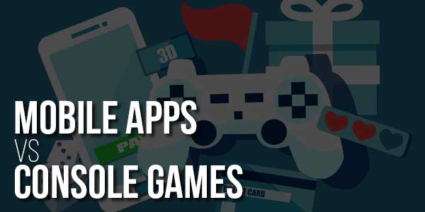 Mobile-Apps-Vs-Console-Games