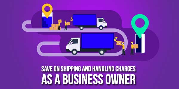 Save-On-Shipping-And-Handling-Charges-As-A-Business-Owner
