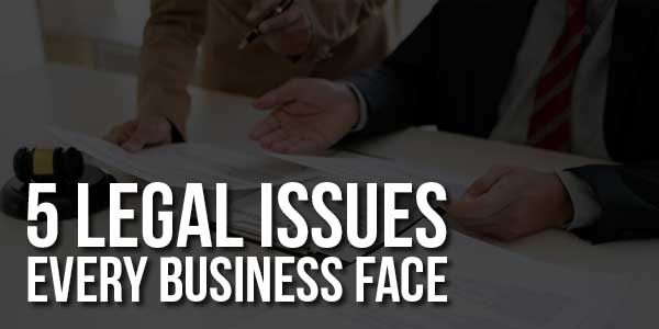 5-Legal-Issues-Every-Business-Face