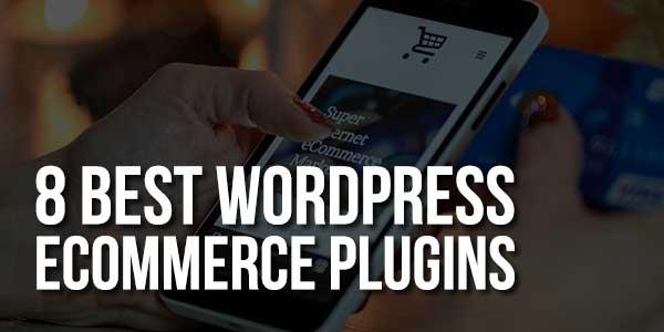 8-Best-WordPress-Ecommerce-Plugins