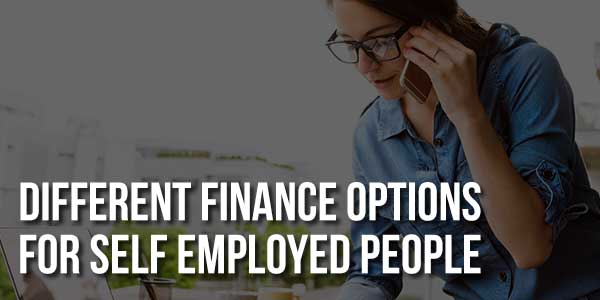 Different-Finance-Options-For-Self-Employed-People