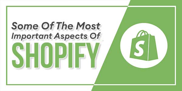 Some-Of-The-Most-Important-Aspects-Of-Shopify