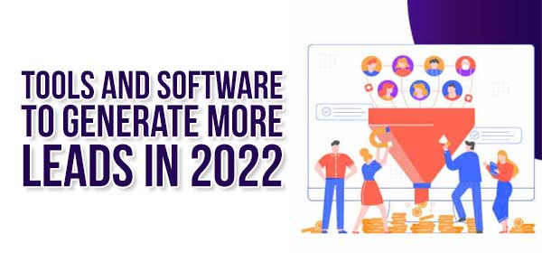 Tools-and-Software-to-Generate-More-Leads-in-2022