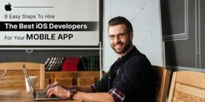 8-Easy-Steps-To-Hire-The-Best-iOS-Developers-For-Your-Mobile-App
