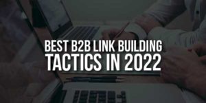 Best-B2B-Link-Building-Tactics-in-2022