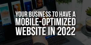 Your-Business-To-Have-A-Mobile-Optimized-Website-In-2022