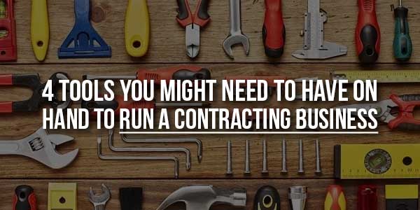 4-Tools-You-Might-Need-To-Have-On-Hand-To-Run-A-Contracting-Business