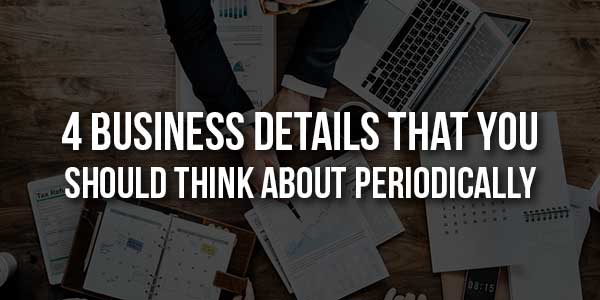 4-Business-Details-That-You-Should-Think-About-Periodically