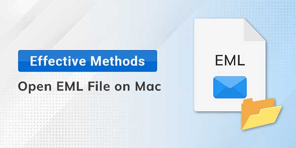 Effective-Methods-To-Open-EML-File-On-Mac-Instantly