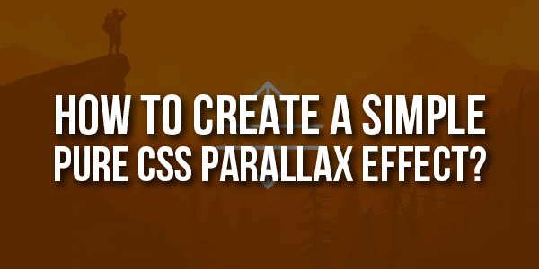 How-To-Create-A-Simple-Pure-CSS-Parallax-Effect