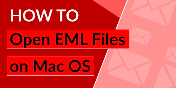 How-to-Open-EML-Files-on-Mac-OS