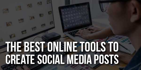 The-Best-Online-Tools-To-Create-Social-Media-Posts