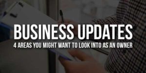 Business-Updates-4-Areas-You-Might-Want-To-Look-Into-As-An-Owner