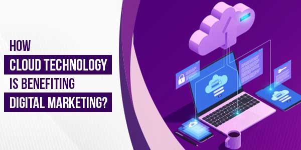 How-Cloud-Technology-Is-Benefiting-Digital-Marketing