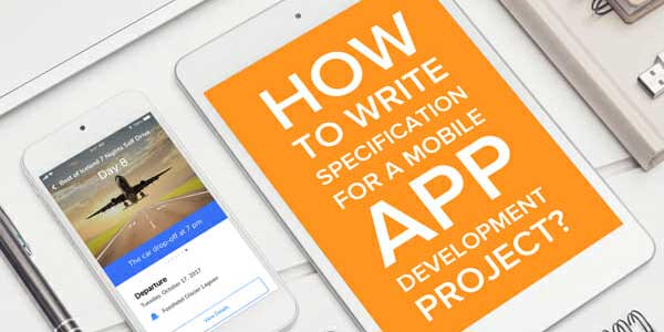 How-To-Write-Specification-For-A-Mobile-App-Development-Project