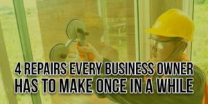 4-Repairs-Every-Business-Owner-Has-to-Make-Once-in-a-While