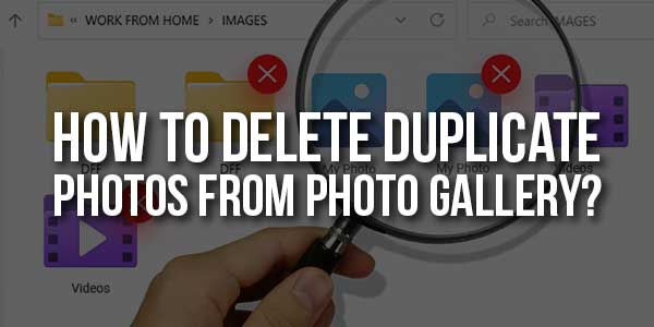 How-To-Delete-Duplicate-Photos-From-Photo-Gallery